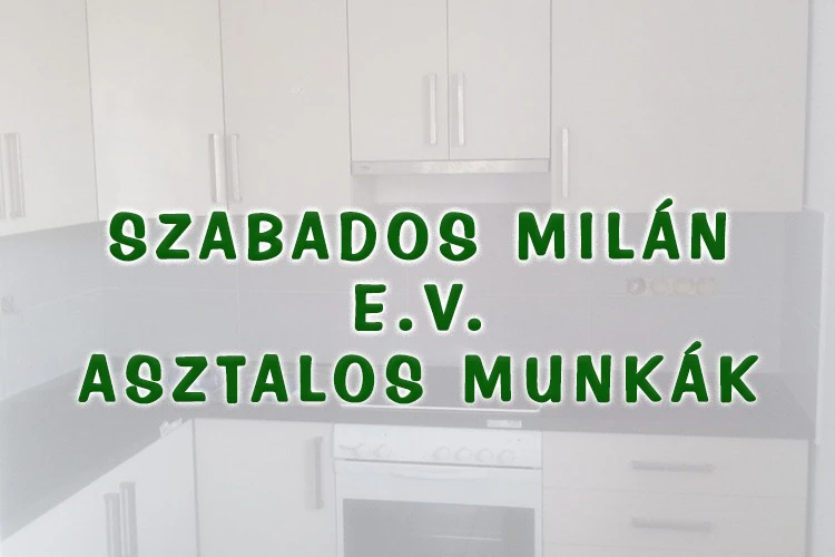 Szabados Milán e.v. - asztalos munkák
